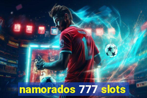 namorados 777 slots